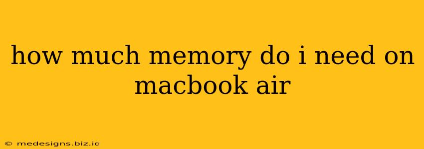 how much memory do i need on macbook air
