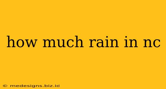 how much rain in nc