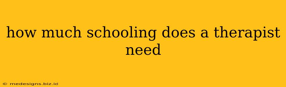 how much schooling does a therapist need