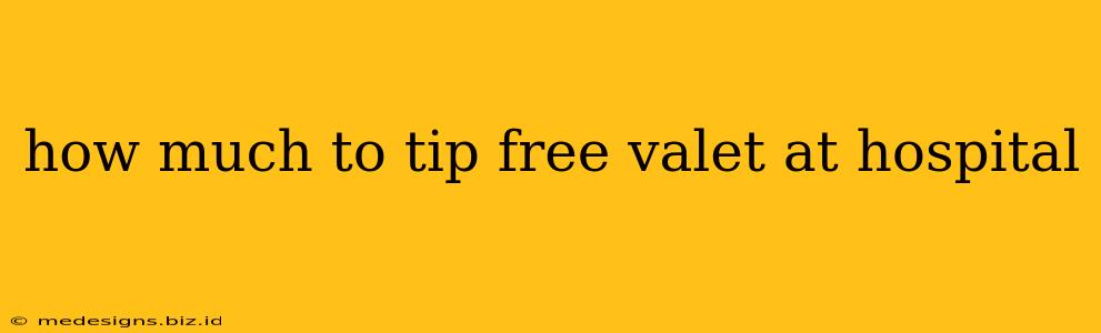 how much to tip free valet at hospital