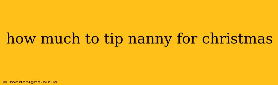 how much to tip nanny for christmas