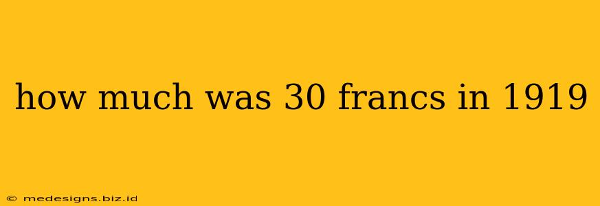how much was 30 francs in 1919