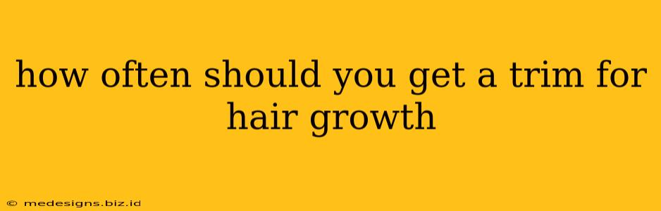 how often should you get a trim for hair growth