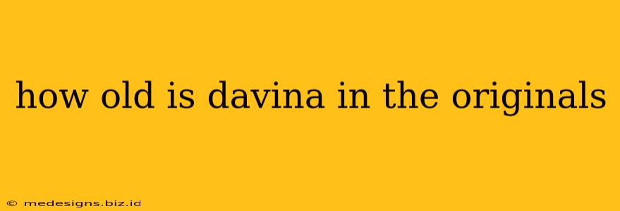 how old is davina in the originals