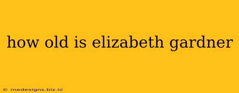 how old is elizabeth gardner