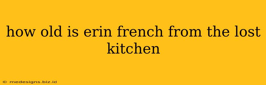 how old is erin french from the lost kitchen