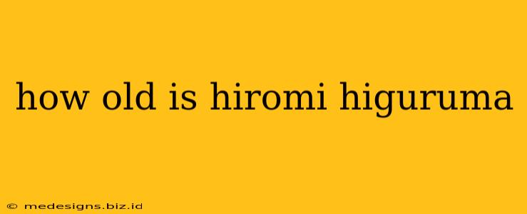 how old is hiromi higuruma