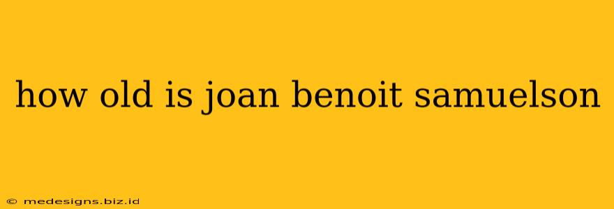 how old is joan benoit samuelson