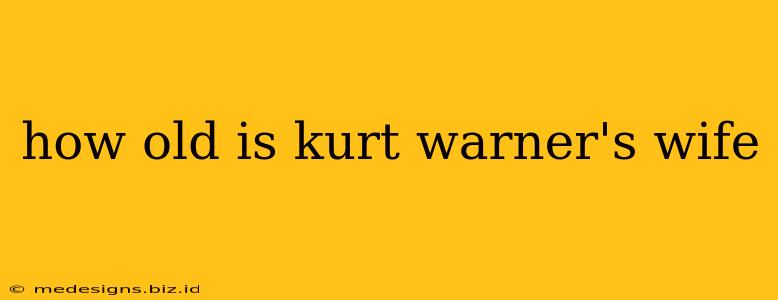 how old is kurt warner's wife