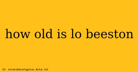 how old is lo beeston