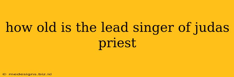 how old is the lead singer of judas priest