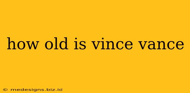 how old is vince vance