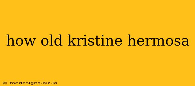how old kristine hermosa