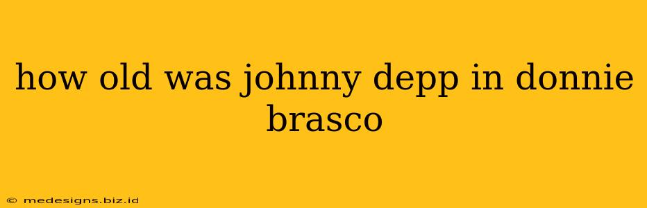 how old was johnny depp in donnie brasco