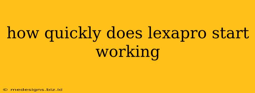 how quickly does lexapro start working