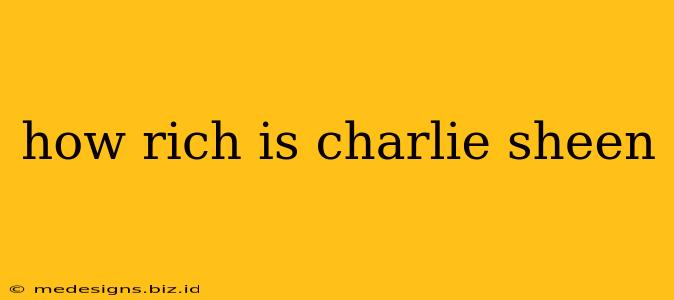 how rich is charlie sheen
