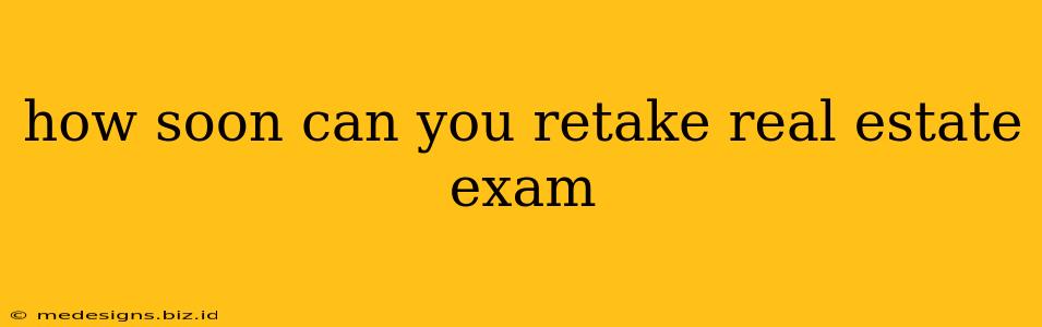 how soon can you retake real estate exam