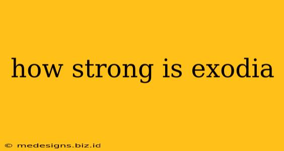 how strong is exodia