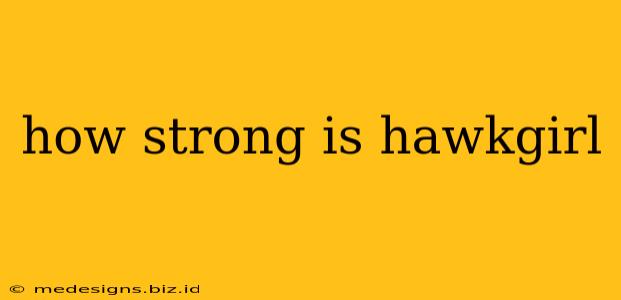 how strong is hawkgirl