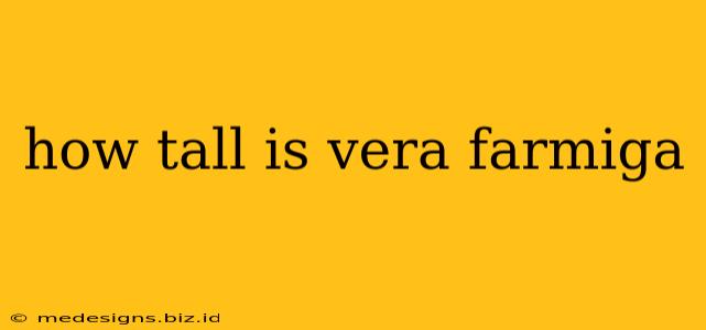 how tall is vera farmiga