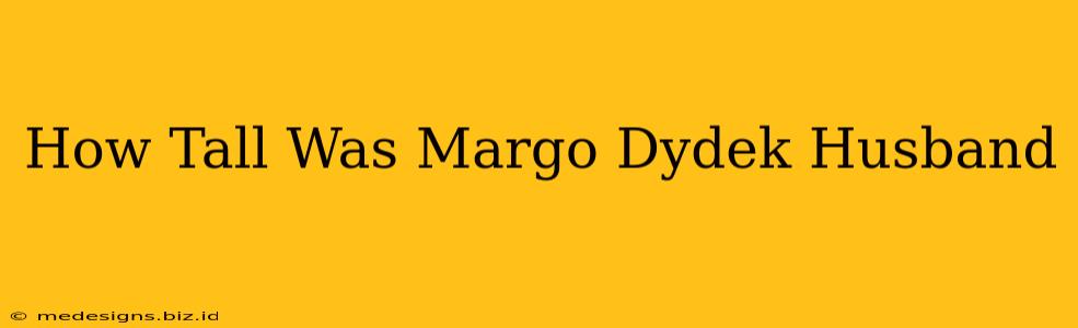How Tall Was Margo Dydek Husband