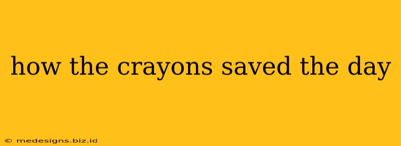 how the crayons saved the day