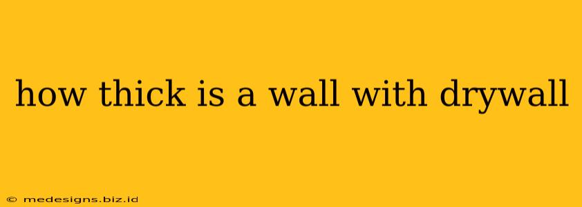 how thick is a wall with drywall