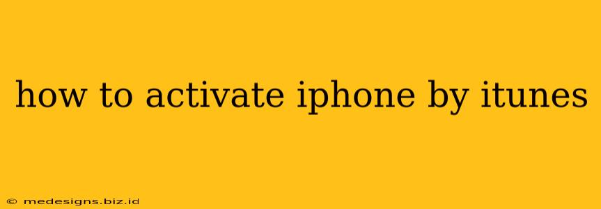 how to activate iphone by itunes