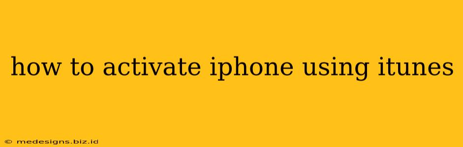 how to activate iphone using itunes