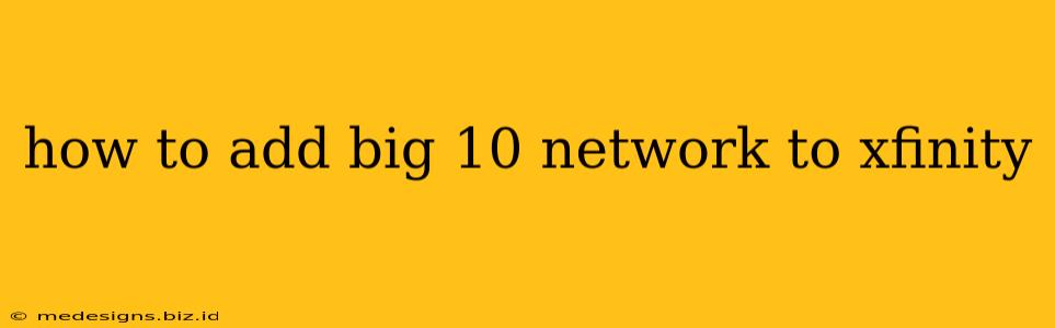 how to add big 10 network to xfinity