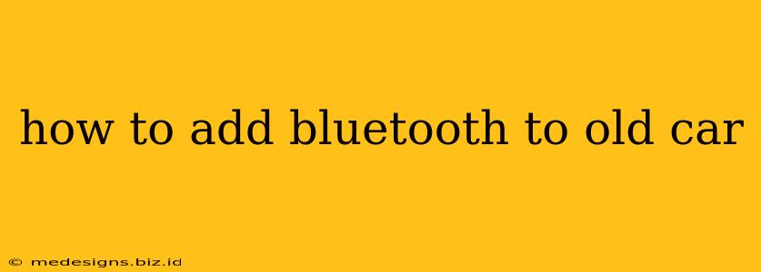 how to add bluetooth to old car