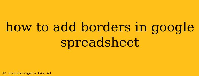 how to add borders in google spreadsheet