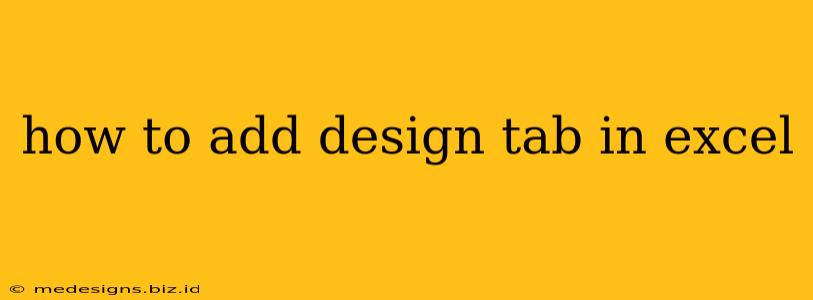 how to add design tab in excel
