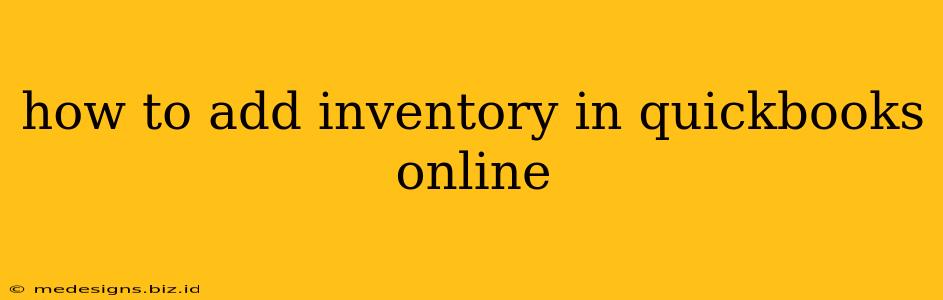 how to add inventory in quickbooks online