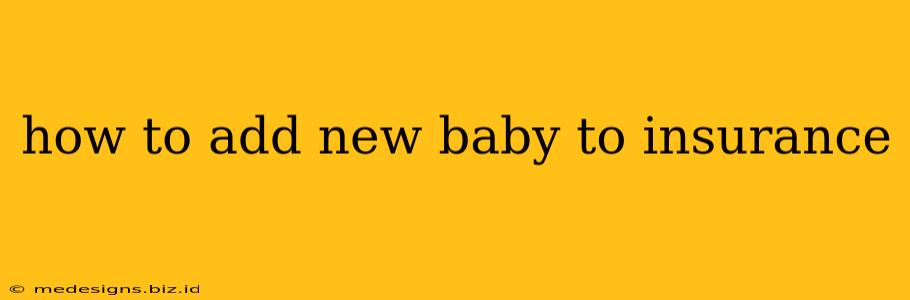 how to add new baby to insurance