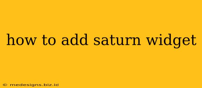 how to add saturn widget