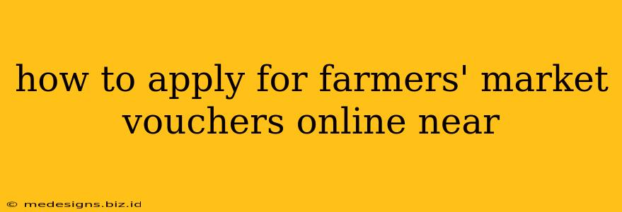 how to apply for farmers' market vouchers online near
