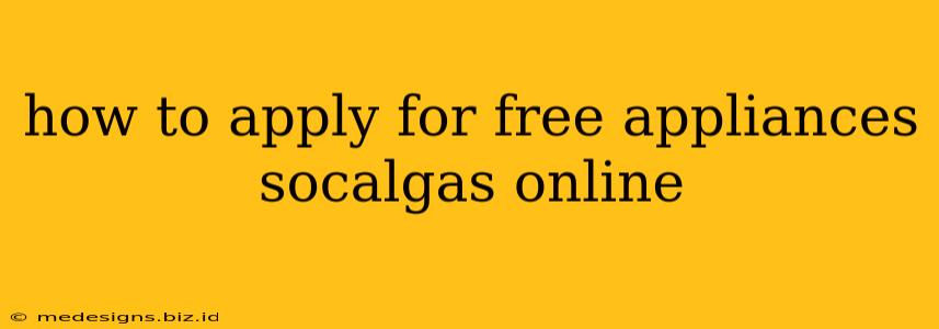 how to apply for free appliances socalgas online