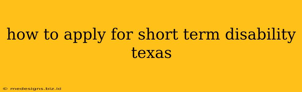 how to apply for short term disability texas