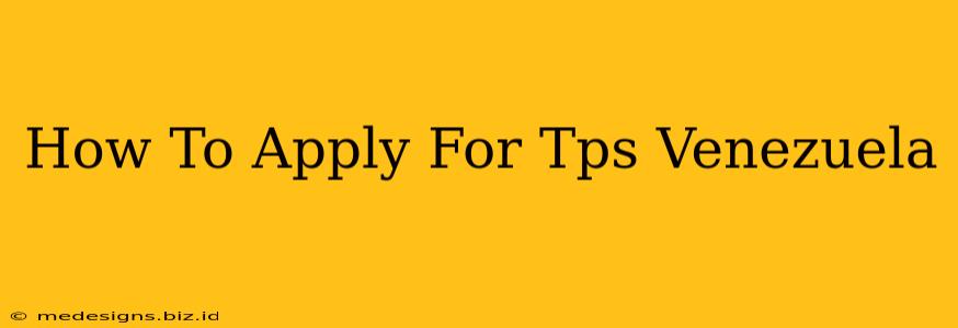 How To Apply For Tps Venezuela