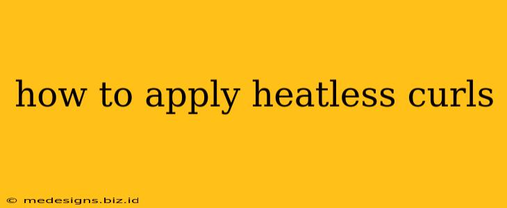 how to apply heatless curls