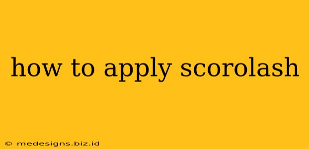 how to apply scorolash