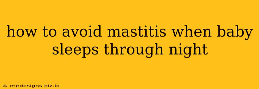 how to avoid mastitis when baby sleeps through night