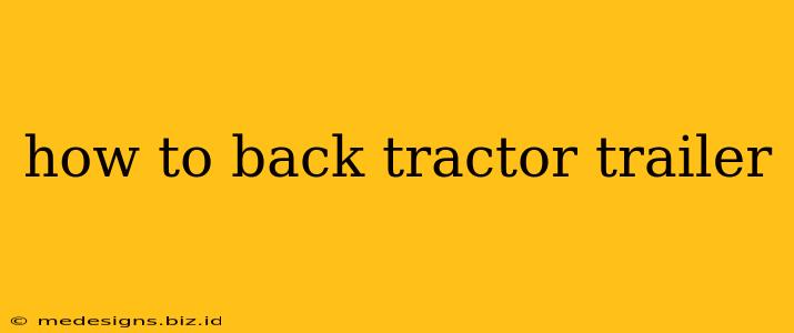 how to back tractor trailer