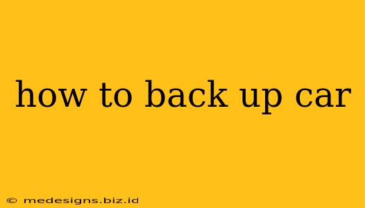 how to back up car
