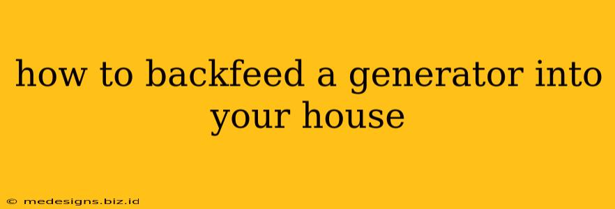 how to backfeed a generator into your house