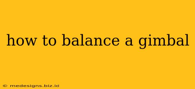 how to balance a gimbal