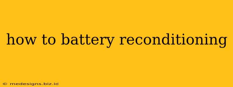 how to battery reconditioning