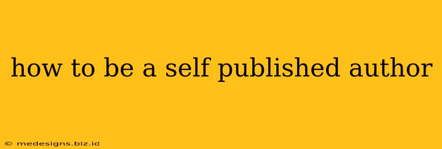how to be a self published author