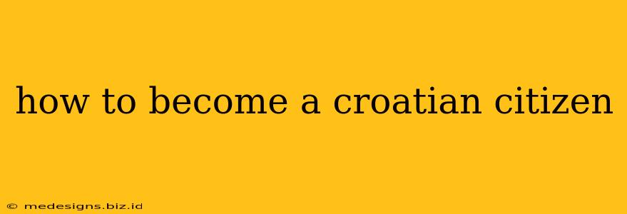 how to become a croatian citizen